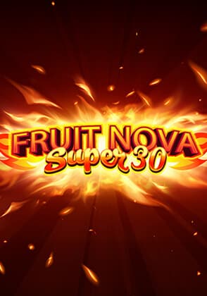 Fruit Super Nova 30